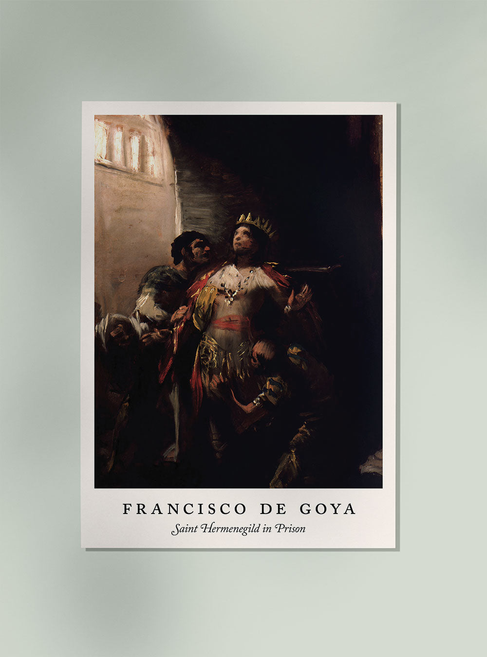 Saint Hermenegild in Prison - Francisco de Goya Exhibition Poster